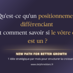 Qu'est-ce qu'un positionnement différenciant — et comment savoir si le vôtre en est un